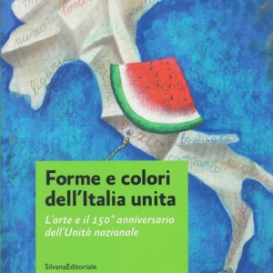 Catalogo della mostra Forme e colori dell'Italia unita